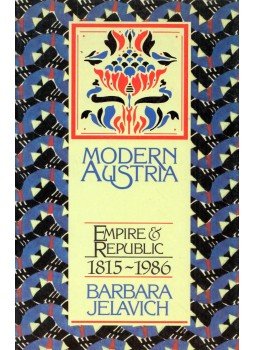 Barbara Jelavich - Modern Austria: Empire and Republic, 1815-1986 Barbara Jelavich - Modern Austria: Empire and Republic, 1815-1986, Cambridge 1989 antikvár könyv