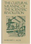 Margaret C. Jacob - The Cultural Meaning of the Scientific Revolution
