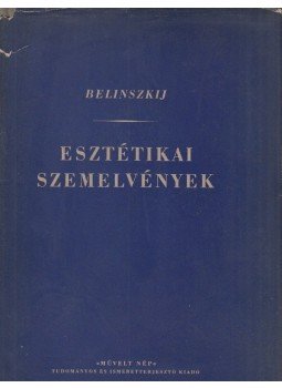 Belinszkij, Visszarion - Esztétikai szemelvények, Budapest 1955 antikvár könyv