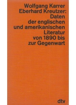 Karrer, Wolfgang, Kreutzer, Eberhard - Daten der englischen und amerikanischen Literatur, München 1973 antikvár könyv