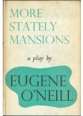 Eugene O'Neill - More Stately Mansions