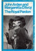 John Arden,Margaretta D'Arcy - The royal pardon, or, The soldier who became an actor
