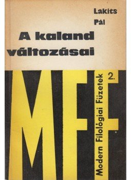 Lakits Pál - A kaland változásai Lakits Pál - A kaland változásai, Budapest 1967 antikvár könyv