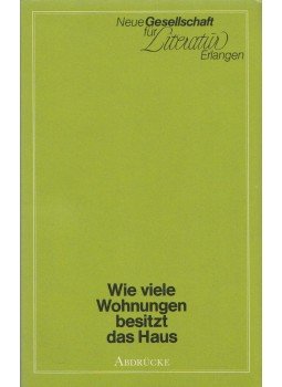 Keßler, Matthias, Knodt, Reinhard, SCHNETZ, WOLF PETER, Naumann, Jürgen, Cesaro, Ingo, GRILL, HARALD, Ehemann, Heinz, Schnetzer, Fritz, Rothenberger, Manfred, Zeller, Michael - Wie viele Wohnungen besitzt das Haus, Erlangen 1982 antikvár könyv