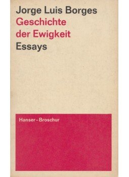 Jorge Luis Borges - Geschichte der Ewigkeit Jorge Luis Borges - Geschichte der Ewigkeit, München 1965 antikvár könyv
