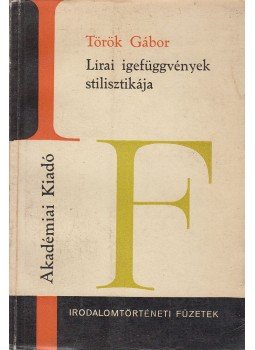 Török Gábor - Lírai igefüggvények stilisztikája Török Gábor - Lírai igefüggvények stilisztikája, Budapest 1974 antikvár könyv