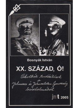 Bosnyák István - XX. század, ó!, Újvidék 2005 antikvár könyv