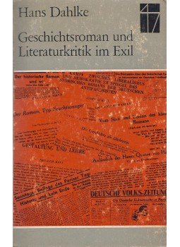 Dahlke, Hans - Geschichtsroman und Literaturkritik im Exil, Berlin-Weimar 1976 antikvár könyv