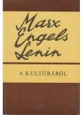 Karl Marx,Friedrich Engels,Lenin, Vlagyimir Iljics - A kultúráról
