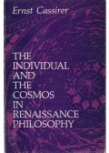Ernst Cassirer - The Individual and the Cosmos in Renaissance Philosophy