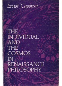 Ernst Cassirer - The Individual and the Cosmos in Renaissance Philosophy, Philadelphia 1983 antikvár könyv