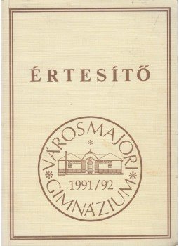 Siórétiné Gyepes Judit - A Városmajori Gimnázium értesítője, Budapest 1992 antikvár könyv