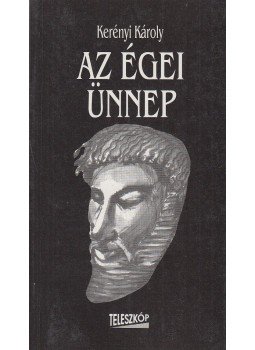 Kerényi Károly - Az égei ünnep Kerényi Károly - Az égei ünnep, Budapest 1995 antikvár könyv