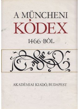 Nyíri Antal - A Müncheni Kódex 1466-ból Nyíri Antal - A Müncheni Kódex 1466-ból, Budapest 1971 antikvár könyv