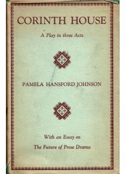 Pamela Hansford Johnson - Corinth House: A Play in Three Acts Pamela Hansford Johnson - Corinth House: A Play in Three Acts, London 1954 antikvár könyv