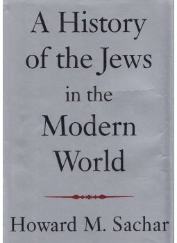 Howard M. Sachar - A History of the Jews in the Modern World Howard M. Sachar - A History of the Jews in the Modern World, New York 2005 antikvár könyv