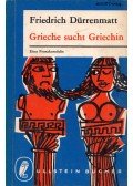 Friedrich Dürrenmatt - Grieche sucht Griechin