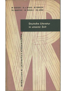 W. Kayser, B. v. Wiese, Wilhelm Emrich, Fr. Martini, Max Wehrli, HEER, FRIEDRICH - Deutsche Literatur in unserer Zeit, Göttingen 1959 antikvár könyv