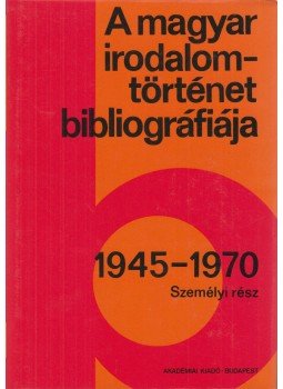 Botka Ferenc - A magyar irodalomtörténet bibliográfiája 1945-1970, Budapest 1991 antikvár könyv