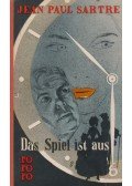 Sartre, Jean-Paul - Das Spiel ist aus