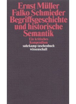 Müller, Ernst, Schmieder, Falko - Begriffsgeschichte und historische Semantik Müller, Ernst, Schmieder, Falko - Begriffsgeschichte und historische Semantik, Berlin 2016 antikvár könyv