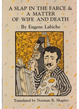 Eugene Labiche - A Slap in the Farce and a Matter of Wife and Death, New York 1988 antikvár könyv