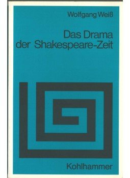 Wolfgang Weiß - Das Drama der Shakespeare-Zeit Wolfgang Weiß - Das Drama der Shakespeare-Zeit, 1979 antikvár könyv