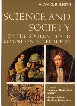 Alan G. R. Smith - Science and Society in the Sixteenth and Seventeenth Centuries,  1972 antikvár könyv