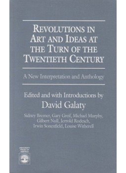 David Galaty (szerk.) - Revolutions in Art and Ideas at the Turn of the Twentieth Century, Lanham 1994 antikvár könyv