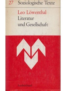 Leo Löwenthal - Literatur und Gesellschaft Leo Löwenthal - Literatur und Gesellschaft, 1964 antikvár könyv