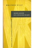 KILLY, WALTER - Wandlungen des lyrischen Bildes