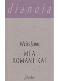 Weiss János - Mi a romantika?