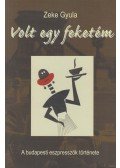 Zeke Gyula - Volt egy feketém