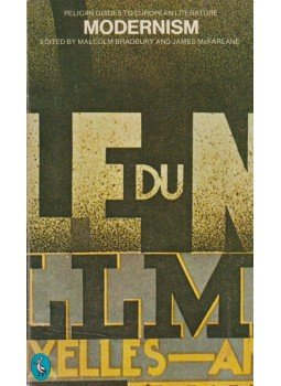 BRADBURY,MALCOLM, McFARLANE, JAMES - Modernism – A Guide to European Literature 1890-1930, Harmondsworth 1976 antikvár könyv
