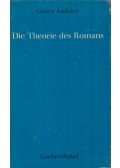 Georg Lukács - Die Theorie des Romans