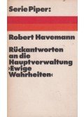 Robert Havemann - Rückantworten an die Hauptverwaltung Ewige Wahrheiten