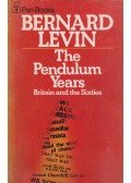 LEVIN, BERNARD - The Pendulum Years – Britain in the Sixties