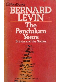 LEVIN, BERNARD - The Pendulum Years – Britain in the Sixties LEVIN, BERNARD - The Pendulum Years – Britain in the Sixties, London 1970 antikvár könyv