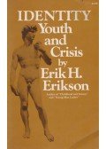 Erik H. Erikson - Identity: Youth and Crisis