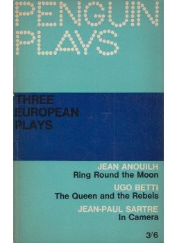 Anouilh, Jean, Ugo Betti, Jean-Paul Sartre - Three European Plays Anouilh, Jean, Ugo Betti, Jean-Paul Sartre - Three European Plays, Harmondsworth 1967 antikvár könyv