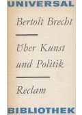 Brecht, Bertolt - Über Kunst und Politik