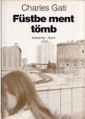Charles Gati - Füstbe ment tömb