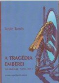 Tarján Tamás - A ​tragédia emberei