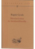 Rugási Gyula - Messianizmus és történetfilozófia
