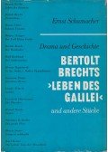 SCHUMACHER, ERNST - Drama und Geschichte - Bertolt Brechts "Leben des Galilei" und andere Stücke