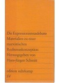Hans-Jürgen Schmitt - Die Expressionismusdebatte Materialien zu einer marxistischen Realismuskonzeption