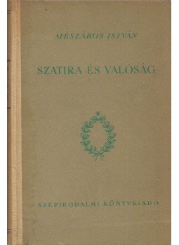 Mészáros István - Szatíra és valóság Mészáros István - Szatíra és valóság, Budapest 1955 antikvár könyv