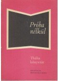 George Bernard Shaw,Gorkij, Makszim,Georg Kaiser,Brecht, Bertolt,R. del Valle-Inclán - Próba nélkül