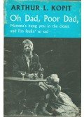 Kopit, Arthur - Oh Dad, Poor Dad, Mamma's hung you in the closet and I'm feelin' so sad