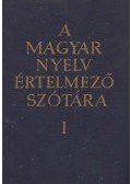  - A magyar nyelv értelmező szótára I. kötet
